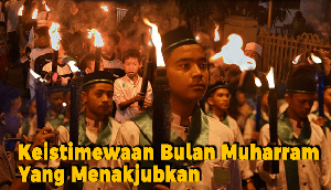 Lima Keistimewaan Bulan Muharram yang Menakjubkan